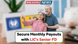 LIC Fixed Deposit for Seniors – Get Assured Monthly Return from Age 60 Onwards